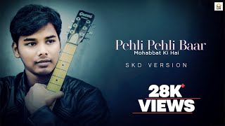 Pehli Pehli Bar Mohabbat Ki Hai Cover  Skd Version  Sirf Tum  kumar sanuAlka Yagnik [upl. by Ennyl]