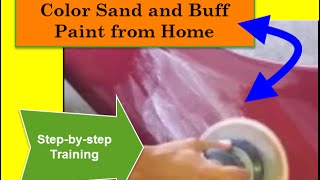 Color Sand And Buff Paint From Home  StepbyStep Training for VIP [upl. by Rhynd81]