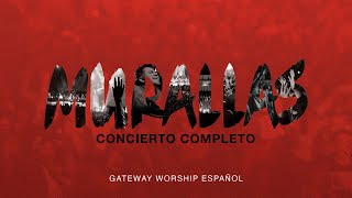 “Murallas” Concierto Completo  Gateway Worship Español [upl. by Leitao39]