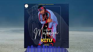 Matonya  Kitu  Official Audio Visual [upl. by Anyrtak]