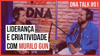 DNA Talks 01 Liderança e criatividade com Murilo Gun [upl. by Sarat]