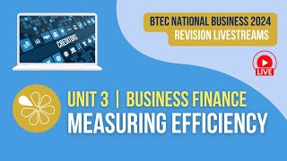 Measuring Efficiency  Live Revision for BTEC National Business Unit 3 2024 Exams [upl. by Kiefer736]