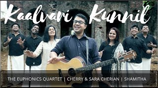 KALVARI KUNNIL  The Euphonics Quartet  Cherry amp Sara Cherian  Shamitha  unarvmusic [upl. by Hazeghi]