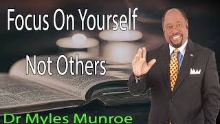 Dr Myles Munroe Full Sermon 2024 Focus On Yourself Not Others 1 [upl. by Hackett883]