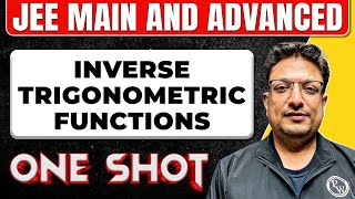 INVERSE TRIGONOMETRIC FUNCTIONS in One Shot All Concepts amp PYQs Covered  JEE Main amp Advanced [upl. by Jamison]