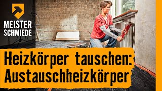 Heizkörper tauschen Austauschheizkörper  HORNBACH Meisterschmiede [upl. by Misa]