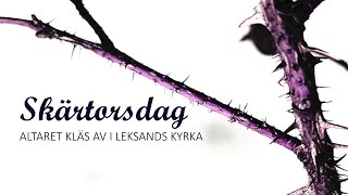 Skärtorsdag altaret kläs av i Leksands kyrka [upl. by Meghan]