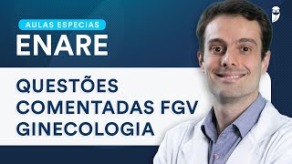 Questões Comentadas FGV Ginecologia  Aulas Especiais ENARE  Residência Médica [upl. by Elfrida378]