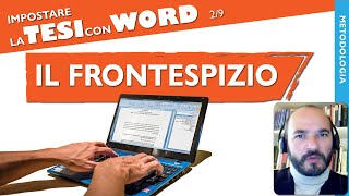 Il FRONTESPIZIOCOPERTINA della Tesi Impostare la Tesi con Word 29 [upl. by Ysabel]