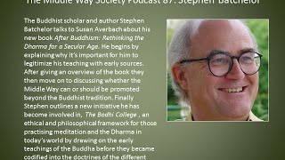 Stephen Batchelor on After Buddhism Rethinking the Dharma for a Secular Age [upl. by Pickard686]