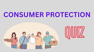 Consumer Protection Quiz [upl. by Kcirevam]