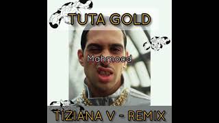 Mahmood  TUTA GOLD Tiziana V  REMIX [upl. by Yesrej]