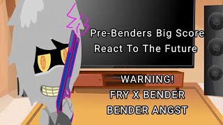 PreBenders Big Score React To The FutureFrenderFry x BenderBender AngstFuturamaMy Au [upl. by Coral]