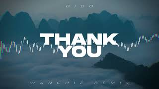 Dido  Thank You WANCHIZ Remix [upl. by Olshausen]