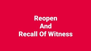 Reopen amp Recall Of Witness [upl. by Sherri]