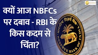 RBIs Tough Stand on NBFCs Unraveling the Pressure and Concerns  Explained  Zee Business [upl. by Ettenel]