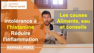 Lintolérance à lhistamine  Réduire linflammation  aliments eau conseils [upl. by Seldon162]