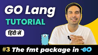 Introduction to fmt Package Ep3  GO Language course in Hindi golang 🤩 [upl. by Peirce769]