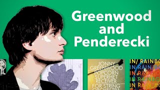 How Jonny Greenwood was Influenced by Penderecki [upl. by Medardas]