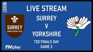 Surrey 2nd XI v Yorkshire 2nd XI T20 Finals day 2nd Semi Final [upl. by Enillebyam124]