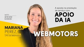 Webmotors A aposta na prestação de serviço com apoio da IA [upl. by Pedaias848]