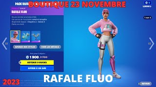 NEW RAFALE FLUO FORTNITE SKIN BOUTIQUE 23 NOVEMBRE FORTNITE BATTLE ROYAL ITEM SHOP 2311 [upl. by Thirion496]