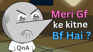 Meri GF ke kitne BF hai  QnA [upl. by Oiragelo]