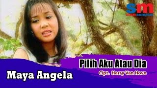 Maya Angela  Pilih Aku Atau Dia Official Music Video [upl. by Tedda]