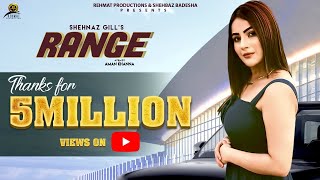 RANGE  Full Video Song  Shehnaz Gill  Rehmat Production  BigBoss13  Latest Punjabi Songs 2019 [upl. by Aneev]