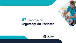 3° Simpósio de Segurança do Paciente CEJAM [upl. by Nylcsoj]