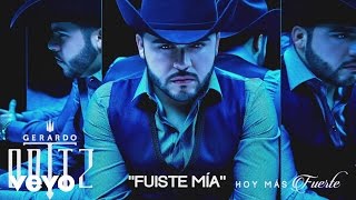 Gerardo Ortiz  Fuiste Mía  Audio [upl. by Percival]