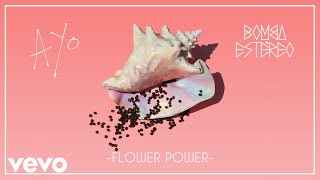 Bomba Estéreo  Flower Power Audio [upl. by Pomona]