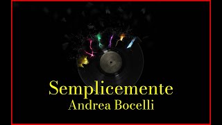 Andrea Bocelli  Semplicemente Lyrics Karaoke [upl. by Llenahc]