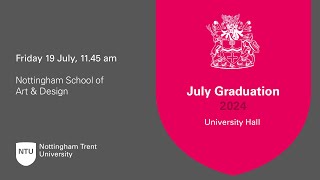 1145am  Ceremony 36 NTU Graduation 19 July 2024  Nottingham School of Art amp Design [upl. by Mihalco]