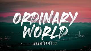 Adam Lambert  Ordinary World Lyrics 1 Hour [upl. by Carri]