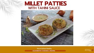 Macrobiotic Cooking Class  Millet Patties with Tahini Sauce [upl. by Mahsih]