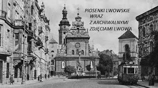 PIOSENKI LWOWSKIE3 WIĄZANKA RÓŻNI WYKONAWCY  ARCHIWALNE ZDJĘCIA LWOWA [upl. by Anaila19]