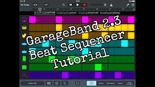 GARAGEBAND 23  The BEAT SEQUENCER in Detail  Tutorial for the iPad [upl. by Biamonte]