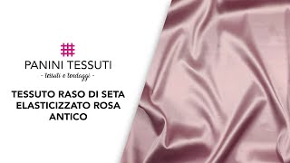 Tessuto Raso di Seta Elasticizzato Rosa Antico [upl. by Eelarat]