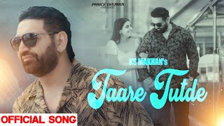 TAARE TUTDE  KS MAKHAN  PRINCE GHUMAN  JAS GREWAL  A MASTER FILMS  SAD ROMANTIC SONG [upl. by Harutek]