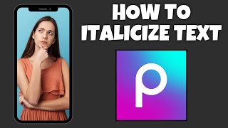 How To Italicize Text In PicsArt  Step By Step Guide  PicsArt Tutorial [upl. by Aiket]