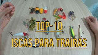 04  TOP10 ISCAS PARA TRAÍRA [upl. by Graaf]