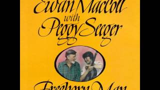 Ewan MacColl amp Peggy Seeger  Freeborn Man [upl. by Ennaj]