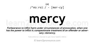 Pronunciation of Mercy  Definition of Mercy [upl. by Mossberg]