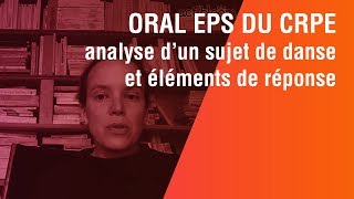 Oral EPS du CRPE Partie 15  analyse d’un sujet de danse et éléments de réponse [upl. by Assela255]