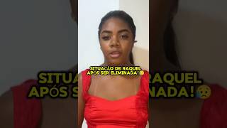 SITUAÇÃO DE RAQUEL BRITO APÓS SER ELIMINADA 😱 raquelbrito noticias afazenda [upl. by Ecarg]