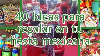 40 Ideas para regalar en tu fiesta mexicana [upl. by Nollad]