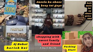 Shopping with aneela  sale mala lotna gay  Aneela ki joti tot gai  packing start 284 [upl. by Mcquillin452]