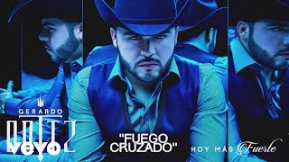 Gerardo Ortiz  Fuego Cruzado Audio [upl. by Innig506]