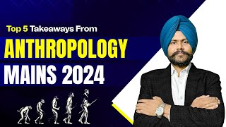 Top 5 takeaways from Anthropology mains  2024  upscmains anthropologyoptional [upl. by Airpac]